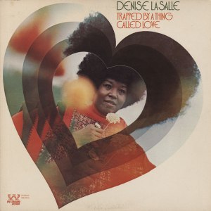 DENISE LASALLE - Trapped by a Thing Called Love